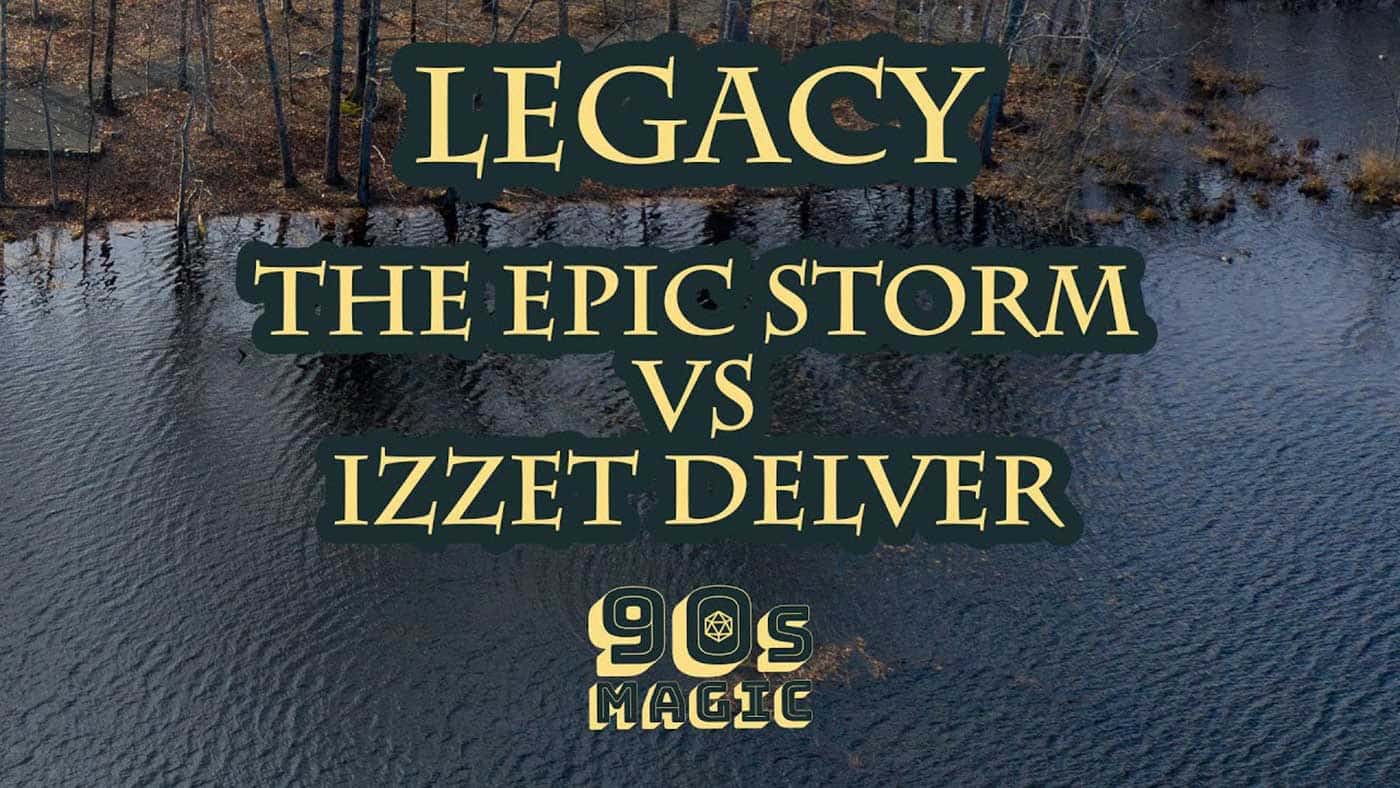 The Epic Storm TES vs Izzet Delver